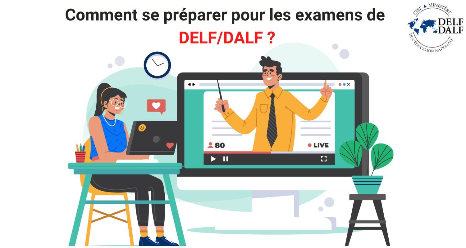 Why learn French?, Comment se préparer pour les examens de DELF/DALF